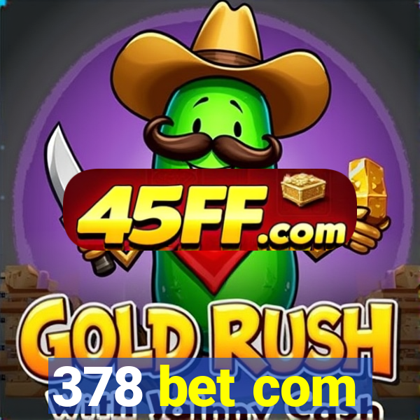 378 bet com